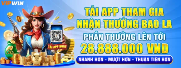 Tải app Vipwin tham gia nhận thưởng 28.888k